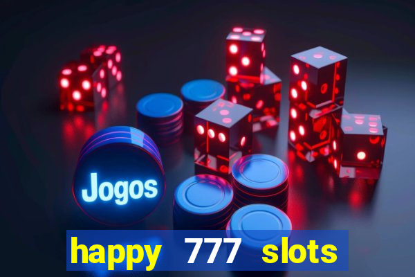 happy 777 slots paga mesmo